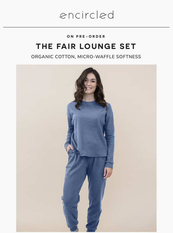 Encircled - The Fair Lounge Set Review & Discount Code Sustainable Women's Clothing Brand